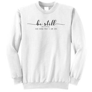 Psalm 46:10 Be Still And Know That I Am God Christian Quote Sweatshirt