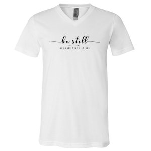 Psalm 46:10 Be Still And Know That I Am God Christian Quote V-Neck T-Shirt