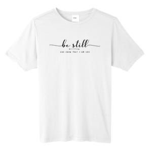 Psalm 46:10 Be Still And Know That I Am God Christian Quote Tall Fusion ChromaSoft Performance T-Shirt