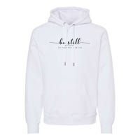 Psalm 46:10 Be Still And Know That I Am God Christian Quote Premium Hoodie