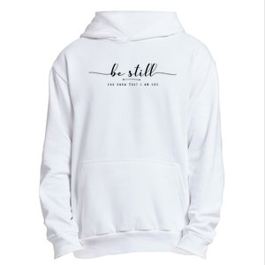 Psalm 46:10 Be Still And Know That I Am God Christian Quote Urban Pullover Hoodie