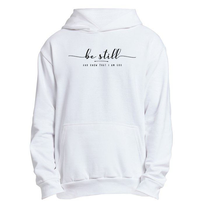 Psalm 46:10 Be Still And Know That I Am God Christian Quote Urban Pullover Hoodie