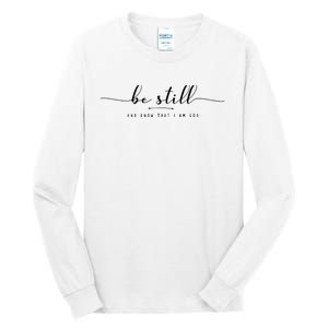 Psalm 46:10 Be Still And Know That I Am God Christian Quote Tall Long Sleeve T-Shirt