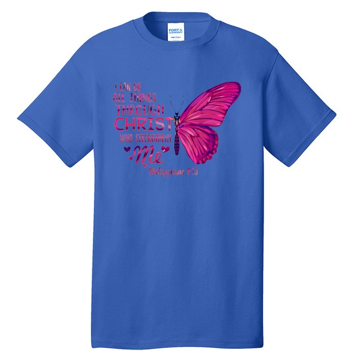 Philippians 4gift13 Christian Bible Verse Gift Butterfly Christ Funny Gift Tall T-Shirt