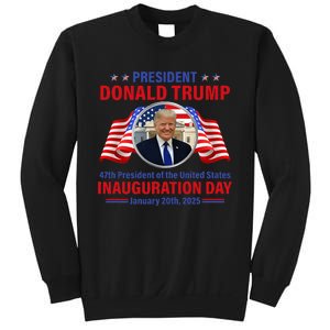 President 47 D J Trump Inauguration Day Jan 20 2025 Sweatshirt