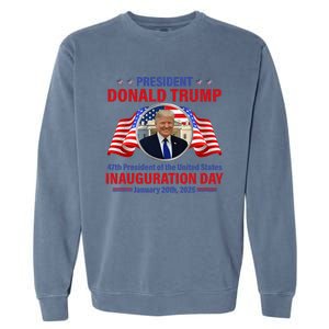 President 47 D J Trump Inauguration Day Jan 20 2025 Garment-Dyed Sweatshirt