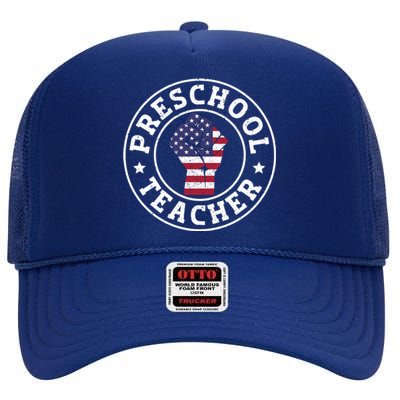 Patriotic 4Th July Teacher Preschool Teacher Cool Gift High Crown Mesh Back Trucker Hat