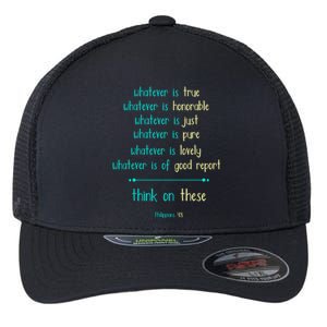 Philippians 4:8 Meditate On These Christian Christianity Gift Flexfit Unipanel Trucker Cap