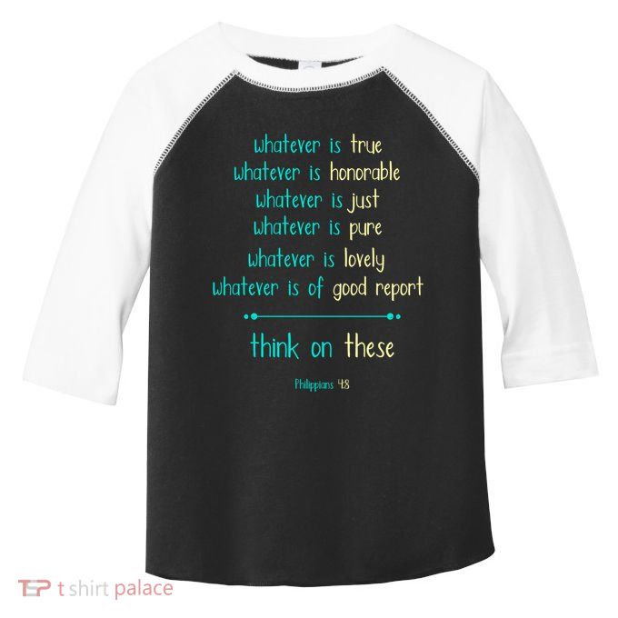 Philippians 4:8 Meditate On These Christian Christianity Gift Toddler Fine Jersey T-Shirt
