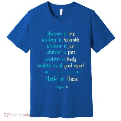 Philippians 4:8 Meditate On These Christian Christianity Gift Premium T-Shirt