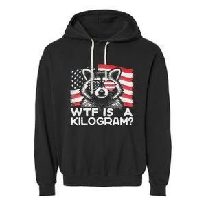 Patriotic 4th Of July Usa Pride Wtf Is A Kilogram Raccoon Garment-Dyed Fleece Hoodie