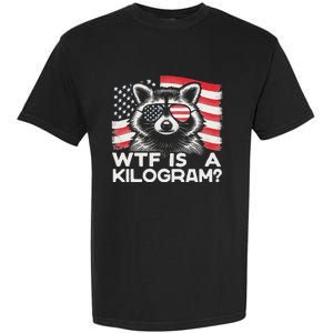 Patriotic 4th Of July Usa Pride Wtf Is A Kilogram Raccoon Garment-Dyed Heavyweight T-Shirt