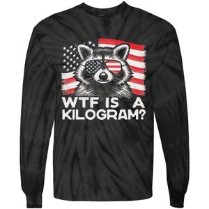 Patriotic 4th Of July Usa Pride Wtf Is A Kilogram Raccoon Tie-Dye Long Sleeve Shirt