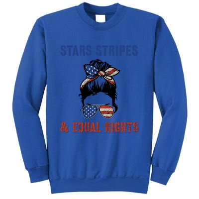 Prochoice 4th Of July Patriotic Stars Stripes Equal Rights Funny Gift Sweatshirt