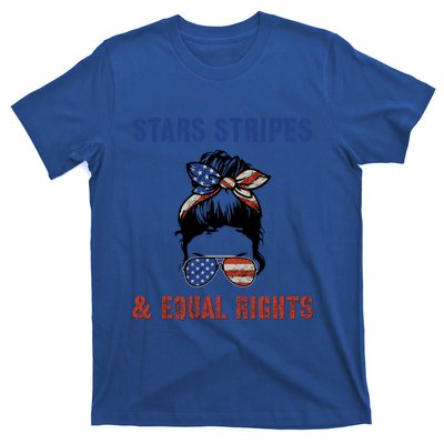 Prochoice 4th Of July Patriotic Stars Stripes Equal Rights Funny Gift T-Shirt