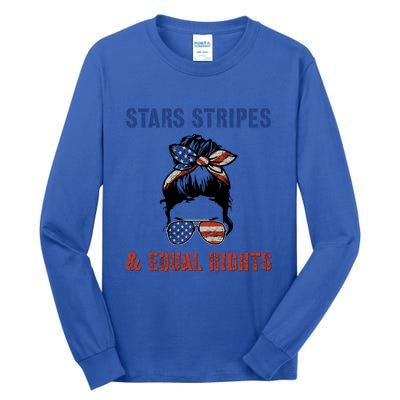 Prochoice 4th Of July Patriotic Stars Stripes Equal Rights Funny Gift Tall Long Sleeve T-Shirt