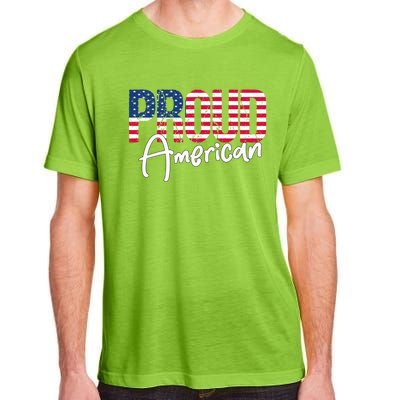 Patriotic 4th Of July Matching Gift Proud To Be An American Cute Gift Adult ChromaSoft Performance T-Shirt