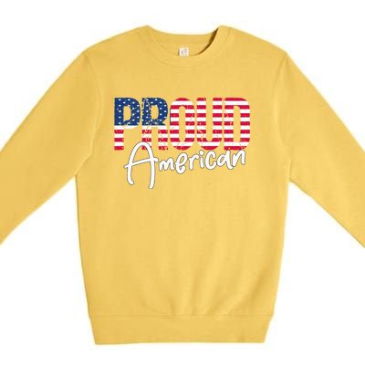 Patriotic 4th Of July Matching Gift Proud To Be An American Cute Gift Premium Crewneck Sweatshirt