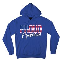 Patriotic 4th Of July Matching Gift Proud To Be An American Cute Gift Hoodie