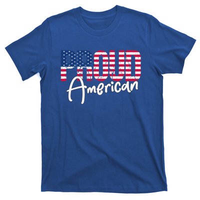 Patriotic 4th Of July Matching Gift Proud To Be An American Cute Gift T-Shirt