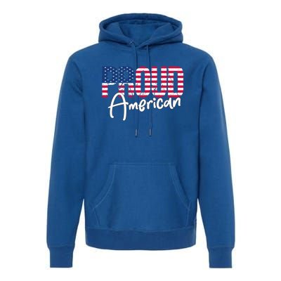 Patriotic 4th Of July Matching Gift Proud To Be An American Cute Gift Premium Hoodie