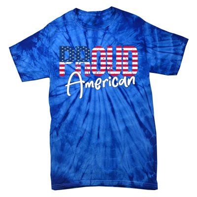 Patriotic 4th Of July Matching Gift Proud To Be An American Cute Gift Tie-Dye T-Shirt