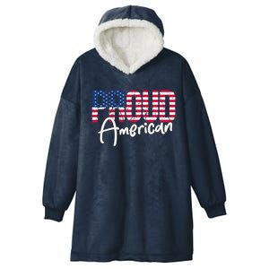 Patriotic 4th Of July Matching Gift Proud To Be An American Cute Gift Hooded Wearable Blanket