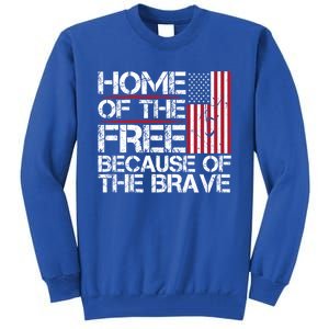 Patriotic 4th Of July Home Of The Free Because Of The Brave Gift Tall Sweatshirt