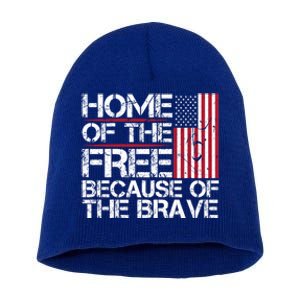 Patriotic 4th Of July Home Of The Free Because Of The Brave Gift Short Acrylic Beanie