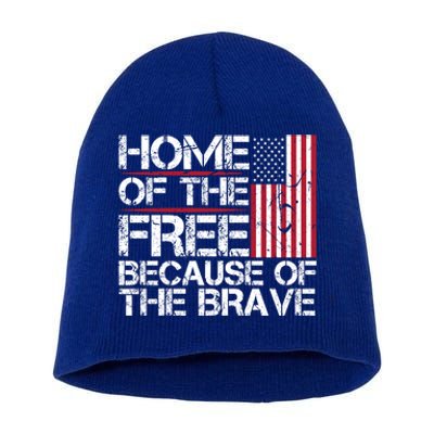 Patriotic 4th Of July Home Of The Free Because Of The Brave Gift Short Acrylic Beanie