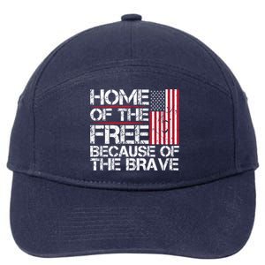 Patriotic 4th Of July Home Of The Free Because Of The Brave Gift 7-Panel Snapback Hat