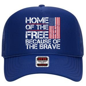 Patriotic 4th Of July Home Of The Free Because Of The Brave Gift High Crown Mesh Back Trucker Hat