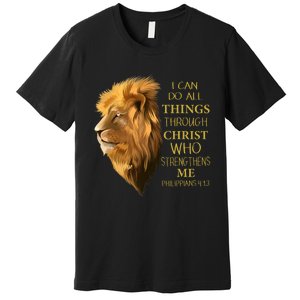 Philippians 413 Religious Lion Verses Funny Christian Gift Premium T-Shirt