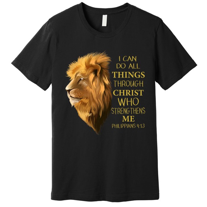 Philippians 413 Religious Lion Verses Funny Christian Gift Premium T-Shirt