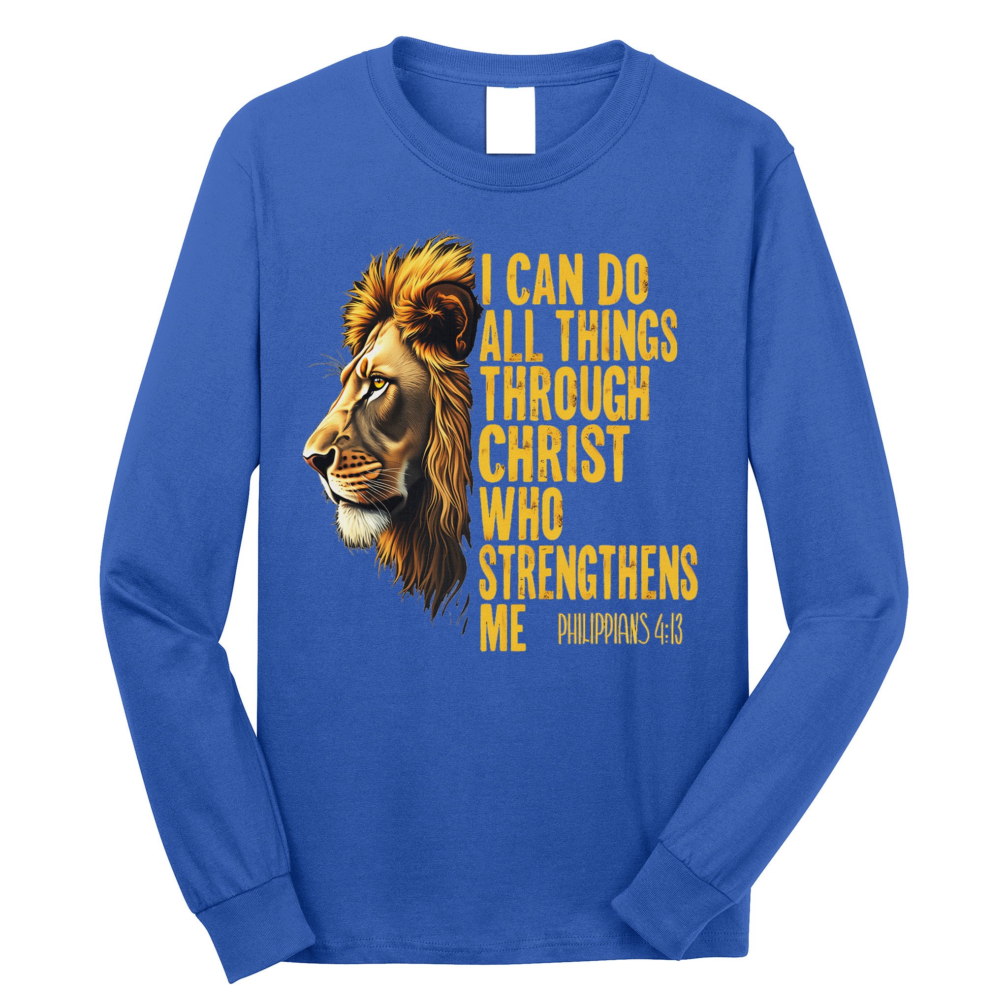 Philippians 413 Religious Lion Strengthens Christian  Long Sleeve Shirt