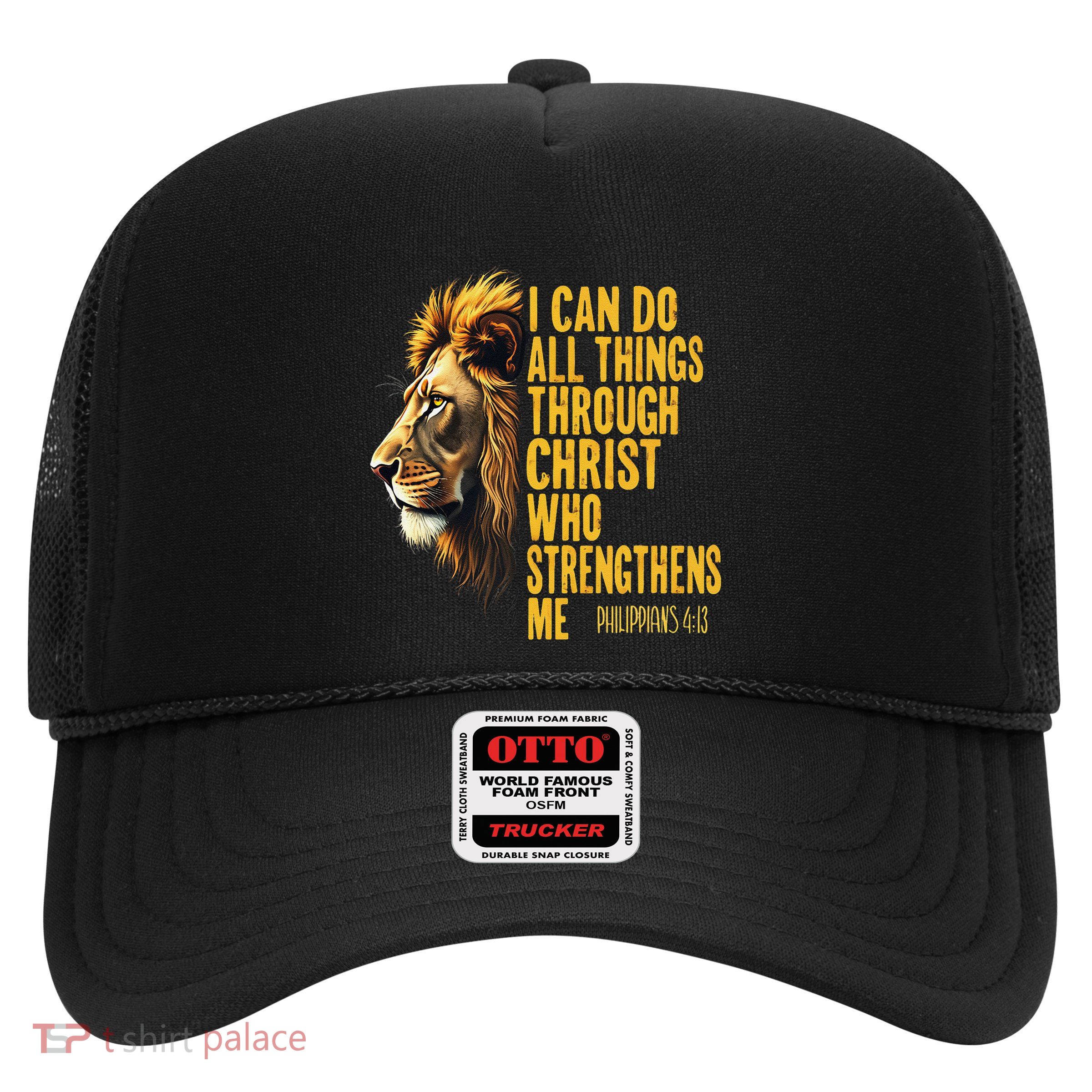 Philippians 413 Religious Lion Strengthens Christian 0haldo Trucker Hat