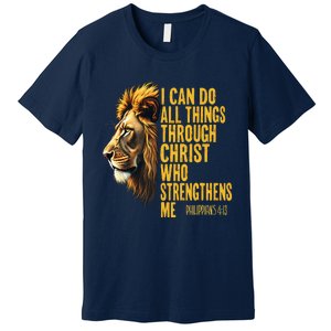 Philippians 413 Religious Lion Strengthens Christian 0haldo Premium T-Shirt