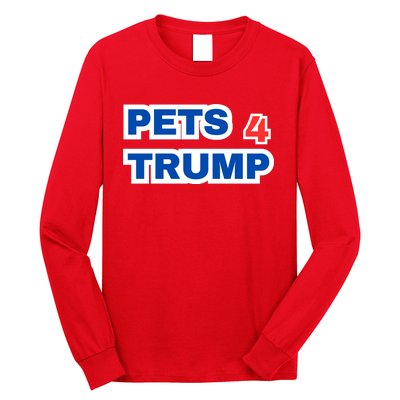 Pets 4 Trump Long Sleeve Shirt