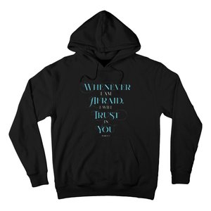 Psalm 563 Whenever I Am Afraid I Will Trust In You Hoodie