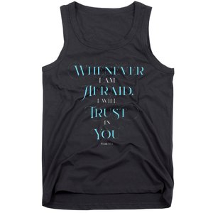 Psalm 563 Whenever I Am Afraid I Will Trust In You Tank Top