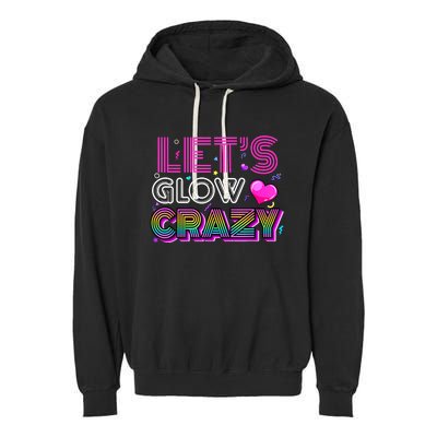 Party 80s Group Team Lets Crazy Retro Colorful Quote Glowing Garment-Dyed Fleece Hoodie