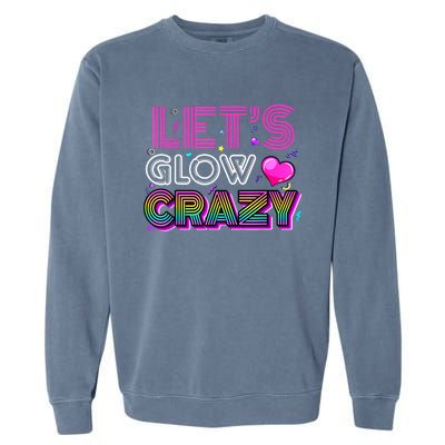 Party 80s Group Team Lets Crazy Retro Colorful Quote Glowing Garment-Dyed Sweatshirt