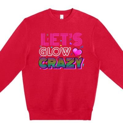 Party 80s Group Team Lets Crazy Retro Colorful Quote Glowing Premium Crewneck Sweatshirt