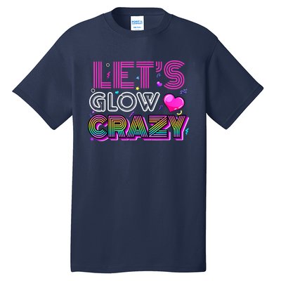 Party 80s Group Team Lets Crazy Retro Colorful Quote Glowing Tall T-Shirt