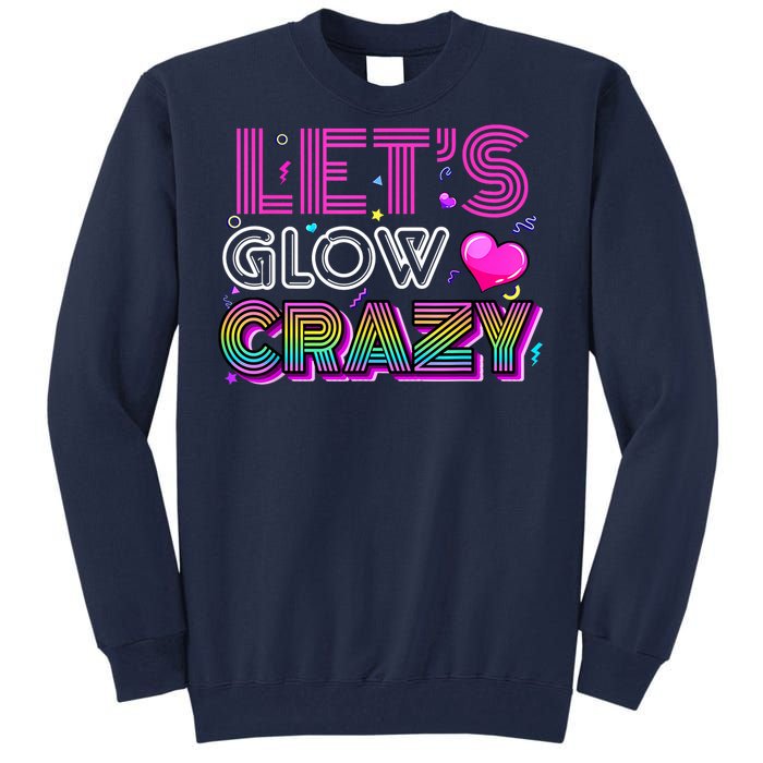 Party 80s Group Team Lets Crazy Retro Colorful Quote Glowing Tall Sweatshirt