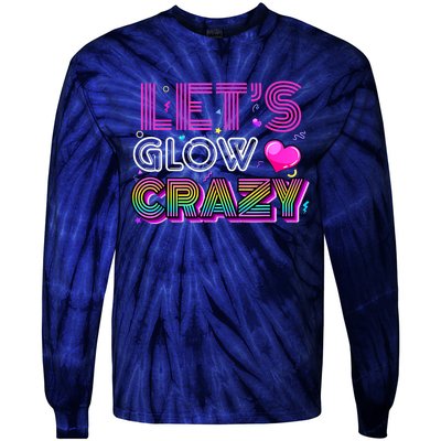 Party 80s Group Team Lets Crazy Retro Colorful Quote Glowing Tie-Dye Long Sleeve Shirt