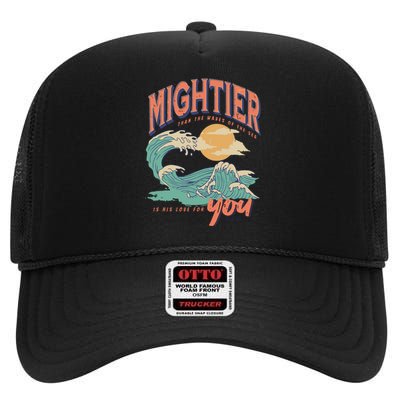 Psalm 93 4 Mightier Than The Waves Of The Sea Is His Love For You High Crown Mesh Back Trucker Hat