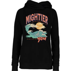 Psalm 93 4 Mightier Than The Waves Of The Sea Is His Love For You Womens Funnel Neck Pullover Hood