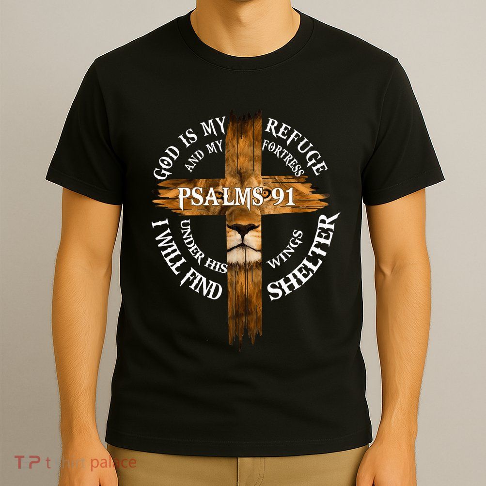 Psalms 91 Christian Blessed Religious Hymn Christ Jesus Love T-Shirt