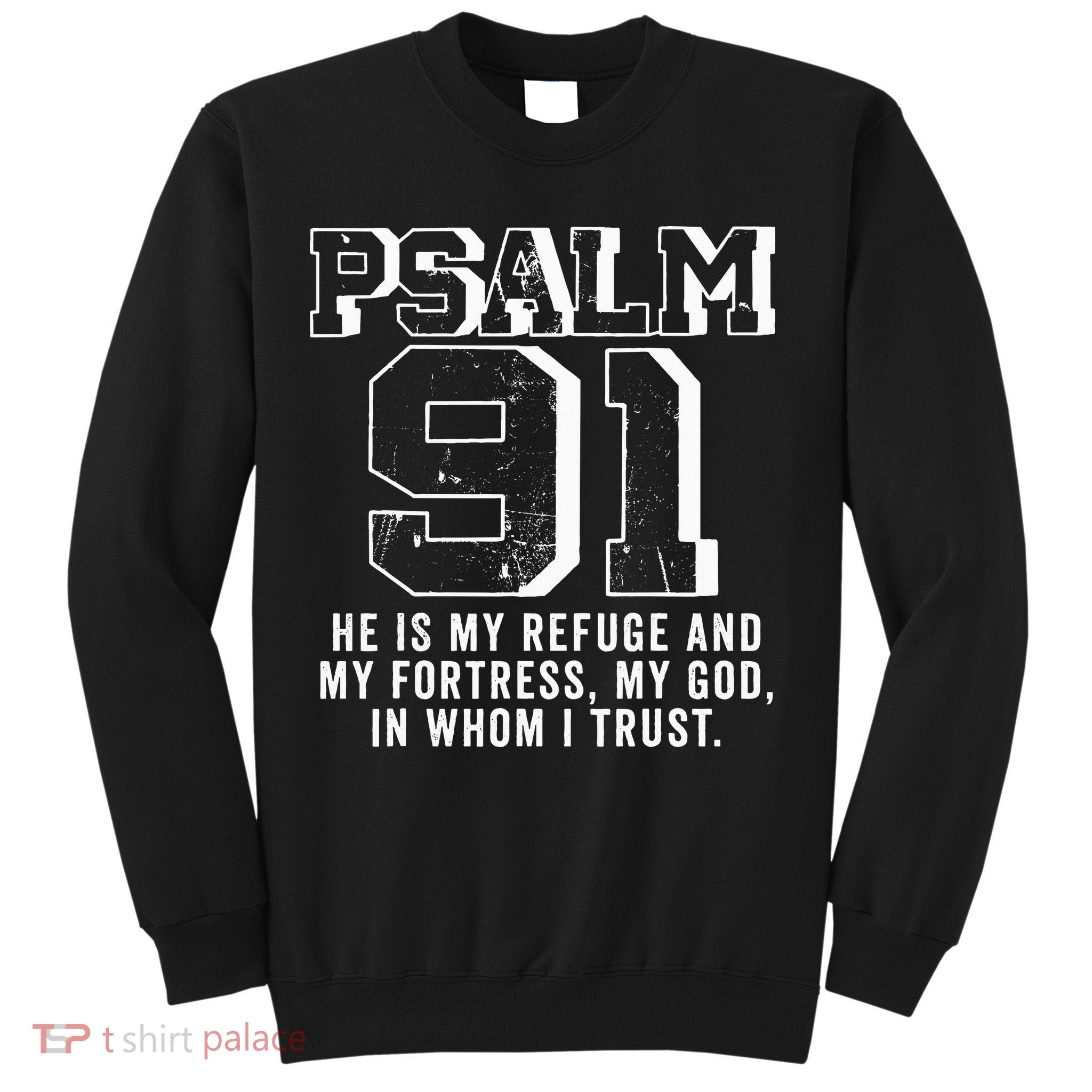 Psalm 91 Christian Bible Verse God Is My Refuge Psalm 91 Sweatshirt